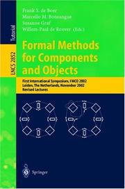 Cover of: Formal Methods for Components and Objects: First International Symposium, FMCO 2002, Leiden, The Netherlands, November 5-8, 2002, Revised Lectures (Lecture Notes in Computer Science)