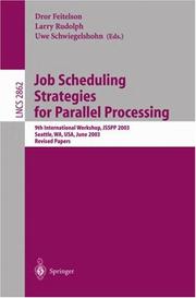 Cover of: Job Scheduling Strategies for Parallel Processing: 9th International Workshop, JSSPP 2003, Seattle, WA, USA, June 24, 2003, Revised Papers (Lecture Notes in Computer Science)