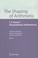 Cover of: The Shaping of Arithmetic after C.F. Gauss's Disquisitiones Arithmeticae