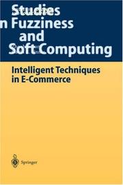Cover of: Intelligent Techniques in E-Commerce: A Case Based Reasoning Perspective (Studies in Fuzziness and Soft Computing)
