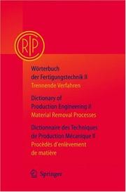 Cover of: Wörterbuch der Fertigungstechnik/Dictionary of Production Engineering/Dictionnaire des Techniques de Production Mechanique Vol. II: Trennende Verfahren/Material ... Processes/Procédés d'enlèvement de matière