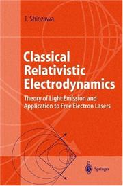 Cover of: Classical Relativistic Electrodynamics: Theory of Light Emission and Application to Free Electron Lasers (Advanced Texts in Physics)