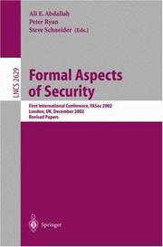 Cover of: Formal Aspects of Security: First International Conference, FASec 2002, London, UK, December 16-18, 2002, Revised Papers (Lecture Notes in Computer Science)