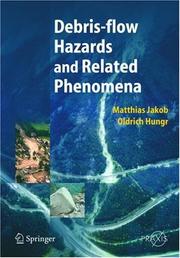 Cover of: Debris-flow hazards and related phenomena by Matthias Jakob