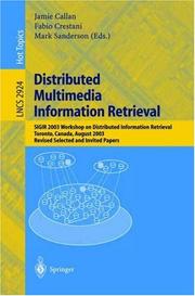 Cover of: Distributed Multimedia Information Retrieval: SIGIR 2003 Workshop on Distributed Information Retrieval, Toronto, Canada, August 1, 2003, Revised Selected ... Papers (Lecture Notes in Computer Science)