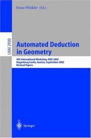 Cover of: Automated Deduction in Geometry: 4th International Workshop, ADG 2002, Hagenberg Castle, Austria, September 4-6, 2002, Revised Papers (Lecture Notes in Computer Science)