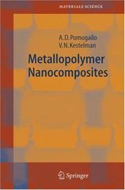 Cover of: Metallopolymer Nanocomposites (Springer Series in Materials Science) | A.D. Pomogailo
