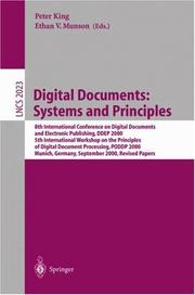 Cover of: Digital documents: systems and principles : 8th International Conference on Digital Documents and Electronic Publishing, DDEP 2000 ; 5th International Workshop on the Principles of Digital Document Processing, PODDP 2000, Munich, Germany, September 13-15, 2000 : revised papers