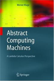Cover of: Abstract computing machines: a lambda calculus perspective