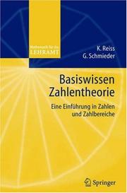 Cover of: Basiswissen Zahlentheorie by Kristina Reiss, Gerald Schmieder, Kristina Reiss, Gerald Schmieder