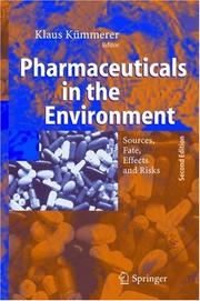 Cover of: Pharmaceuticals in the Environment: Sources, Fate, Effects and Risks