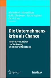 Cover of: Die Unternehmenskrise als Chance: Innovative Ansätze zur Sanierung und Restrukturierung