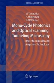 Cover of: Mono-Cycle Photonics and Optical Scanning Tunneling Microscopy: Route to Femtosecond Ångstrom Technology (Springer Series in Optical Sciences)