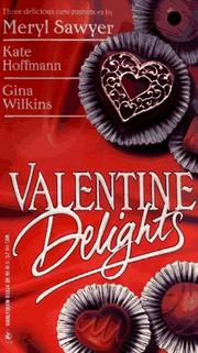 Cover of: Valentine Delights by Meryl Sawyer, Kate Hoffmann, Gina Wilkins