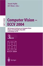 Cover of: Computer Vision - ECCV 2004: 8th European Conference on Computer Vision, Prague, Czech Republic, May 11-14, 2004. Proceedings, Part III (Lecture Notes in Computer Science)