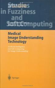 Cover of: Medical Image Understanding Technology: Artificial Intelligence and Soft-Computing for Image Understanding (Studies in Fuzziness and Soft Computing)