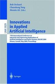 Cover of: Innovations in applied artificial intelligence by International Conference on Industrial & Engineering Applications of Artificial Intelligence & Expert Systems (17th 2004 Ottawa, Ont.)