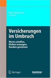 Cover of: Versicherungen im Umbruch: Werte schaffen, Risiken managen, Kunden gewinnen