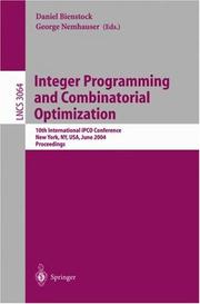 Cover of: Integer programming and combinatorial optimization: 10th International IPCO Conference, New York, NY, USA, June 7-11, 2004 : proceedings