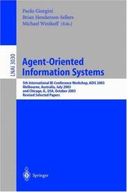 Cover of: Agent-Oriented Information Systems: 5th International Bi-Conference Workshop, AOIS 2003, Melbourne, Australia, July 14, 2003 and Chicago, IL, USA, October ... Papers (Lecture Notes in Computer Science)