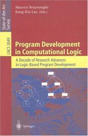 Cover of: Program development in computational logic: a decade of research advances in logic-based program development