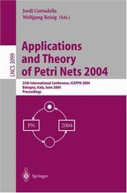 Cover of: Applications and Theory of Petri Nets 2004: 25th International Conference, ICATPN 2004, Bologna, Italy, June 21-25, 2004, Proceedings (Lecture Notes in Computer Science)
