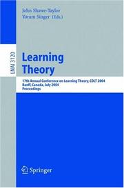 Cover of: Learning Theory: 17th Annual Conference on Learning Theory, COLT 2004, Banff, Canada, July 1-4, 2004, Proceedings (Lecture Notes in Computer Science / Lecture Notes in Artificial Intelligence)