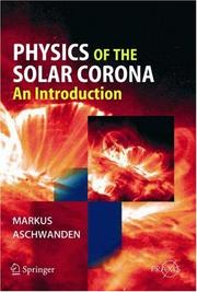 Cover of: Physics of the solar corona by Markus J. Aschwanden