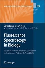 Cover of: Fluorescence spectroscopy in biology: advanced methods and their applications to membranes, proteins, DNA, and cells