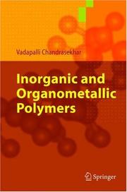 Inorganic and organometallic polymers by Vadapalli Chandrasekhar