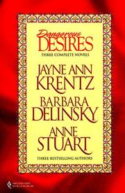 Cover of: Dangerous Desires Collection (Too Wild To Wed, Montana Man, and Falling Angel)