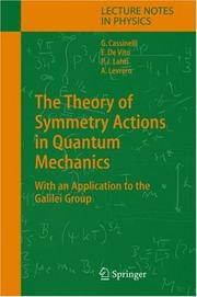 The theory of symmetry actions in quantum mechanics by Gianni Cassinelli, Ernesto De Vito, Alberto Levrero, Pekka J. Lahti