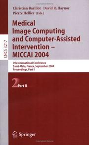 Cover of: Medical image computing and computer-assisted intervention by International Conference on Medical Image Computing and Computer-Assisted Intervention (7th 2004 Saint-Malo, France), International Conference on Medical Image Computing and Computer-Assisted Intervention (7th 2004 Saint-Malo, France)