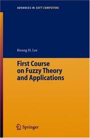 First course on fuzzy theory and applications by Kwang H. Lee