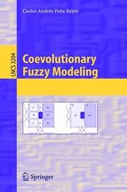 Coevolutionary fuzzy modeling by Carlos Andrés Peña Reyes