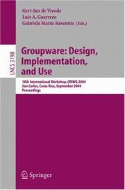 Cover of: Groupware: Design, Implementation, and Use: 10th International Workshop, CRIWG 2004, San Carlos, Costa Rica, September 5-9, 2004, Proceedings (Lecture Notes in Computer Science)