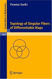 Topology of Singular Fibers of Differentiable Maps by Osamu Saeki
