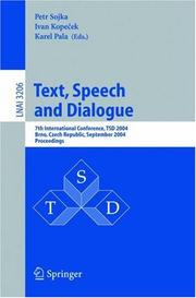 Cover of: Text, Speech and Dialogue: 7th International Conference, TSD 2004, Brno, Czech Republic, September 8-11, 2004, Proceedings (Lecture Notes in Computer Science)