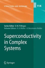 Cover of: Superconductivity in complex systems by volume editors, K. A. Müller, A. Bussmann-Holder ; with contributions by A. Bianconi ... [et al.].
