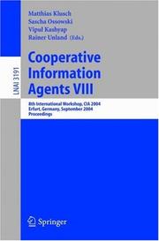 Cover of: Cooperative information agents VIII: 8th international workshop, CIA 2004, Erfurt, Germany, September 27-29, 2004 ; proceedings