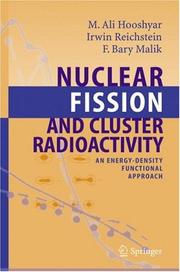 Cover of: Nuclear Fission and Cluster Radioactivity by M.A. Hooshyar, Irwin Reichstein, F. Bary Malik