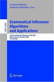 Cover of: Grammatical Inference: Algorithms and Applications: 7th International Colloquium, ICGI 2004, Athens, Greece, October 11-13, 2004. Proceedings (Lecture ... / Lecture Notes in Artificial Intelligence)