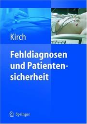 Cover of: Fehldiagnosen und Patientensicherheit by Wilhelm Kirch