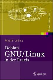 Cover of: Debian GNU/Linux in der Praxis: Anwendungen, Konzepte, Werkzeuge (X.systems.press)