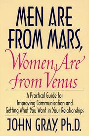 Cover of: Men are from Mars, women are from Venus: a practical guide for improving communication and getting what you want in your relationships