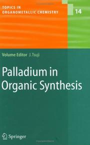 Cover of: Palladium in organic synthesis by Jiro Tsuji (ed.).