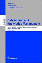 Cover of: Data Mining and Knowledge Management: Chinese Academy of Sciences Symposium CASDMKD 2004, Beijing, China, July 12-14, 2004, Revised Paper (Lecture Notes in Computer Science)