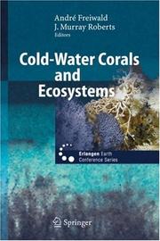 Cover of: Cold-Water Corals and Ecosystems (Erlangen Earth Conference Series) (Erlangen Earth Conference Series) by 