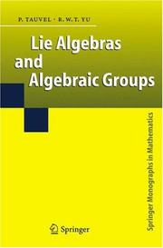 Cover of: Lie Algebras and Algebraic Groups (Springer Monographs in Mathematics) by Patrice Tauvel, Rupert W.T. Yu