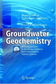 Cover of: Groundwater Geochemistry: A Practical Guide to Modeling of Natural and Contaminated Aquatic Systems